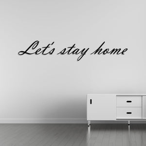 Inspirational decorative metal wall quote Let's Stay Home sculpture